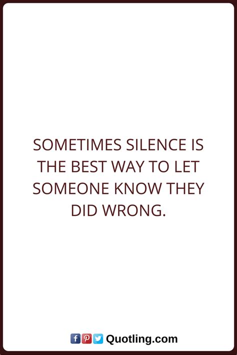 Silence Quotes Sometimes Silence Is The Best Way To Let Someone Know