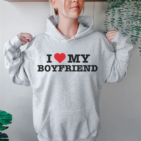 I Love My Boyfriend Shirt Couple Sweatshirt Funny Girlfriend T