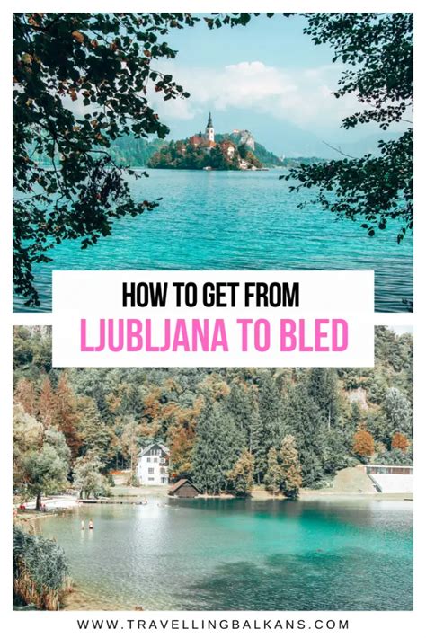 How To Get From Ljubljana To Lake Bled Travelling Balkans
