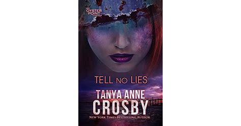 Tell No Lies Oyster Point Thriller 3 By Tanya Anne Crosby