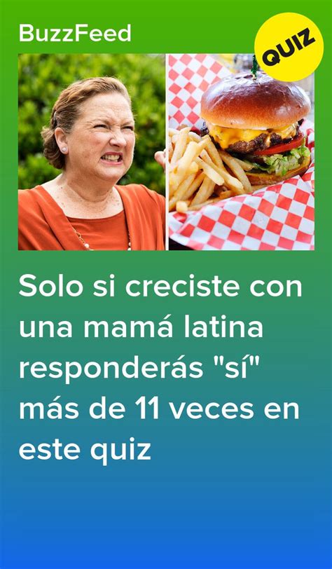 Solo Si Creciste Con Una Mamá Latina Responderás Sí Más De 11 Veces En Este Quiz