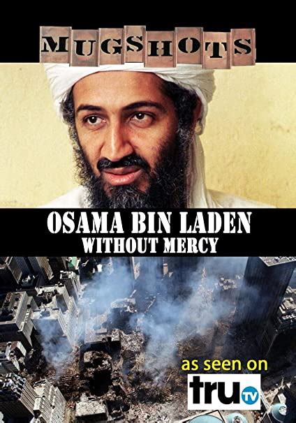 Mugshots Osama Bin Laden Osama Dead Without Mercy