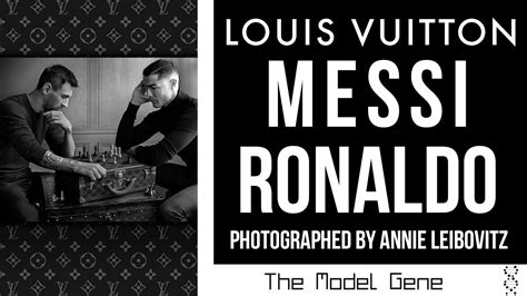 Louis Vuitton Cristiano Ronaldo And Lionel Messi By Annie Leibovitz