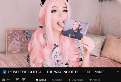 Pewdiepie Goes All The Way Inside Belle Delphine Belle Delphines Pornhub Account Know Your Meme