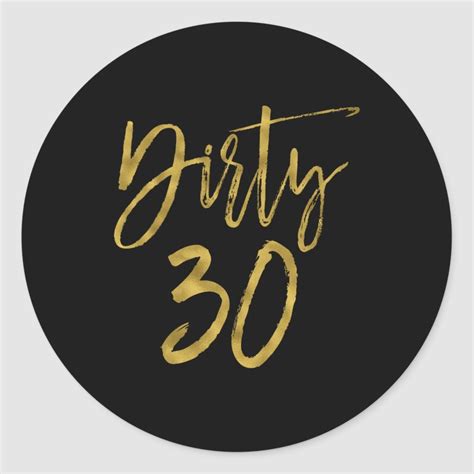 Dirty 30 Dirty Thirty Classic Round Sticker Zazzle Dirty 30