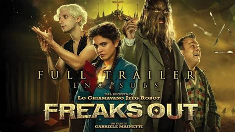 Freaks Out By Gabriele Mainetti 2021 Full Trailer Eng Sub Youtube