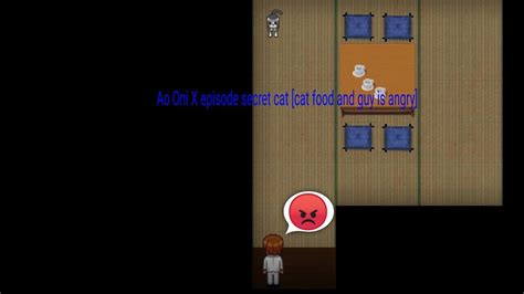 Ao Oni X Episode Secret Cat Cat Food And Guy Is Angry Youtube
