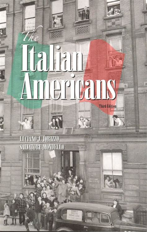 The Italian Americans Third Edition By Luciano J Iorizzo And Salvatore Mondello