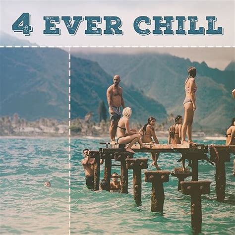 4 Ever Chill Chill Out Summer Lounge 2017 Mr Chillout Ibiza Party Music By Afterhour