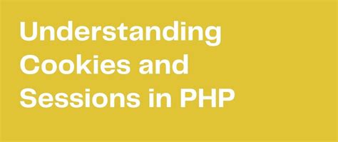 Understanding Cookies And Sessions In Php Dev Community