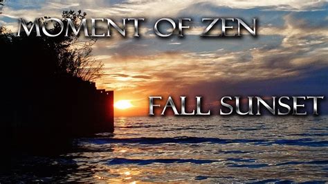 Moment Of Zen Fall Sunset Youtube