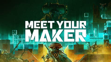 Meet Your Maker Gameplay Trailer And Everything We Know Trusted Bulletin