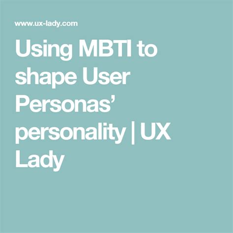 Using MBTI to shape User Personas’ personality | UX Lady | Mbti