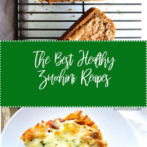 The Best Healthy Zucchini Recipes Fresh Fit Kitchen