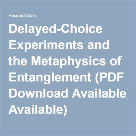 Delayed Choice Experiments And The Metaphysics Of Entanglement