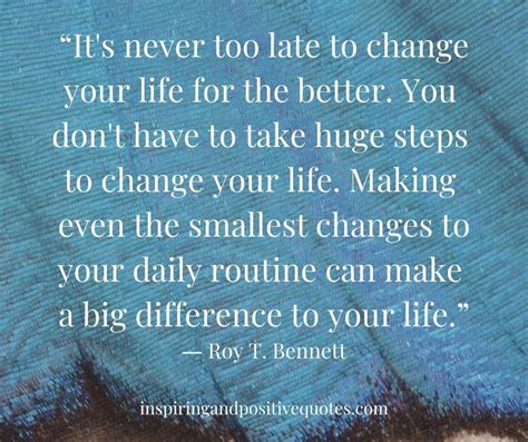 “its Never Too Late To Change Your Life For The Better You Dont Have
