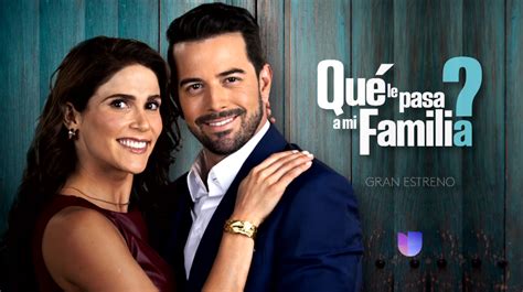 Univision Estrena ¿qué Le Pasa A Mi Familia Noticias De Espectáculos