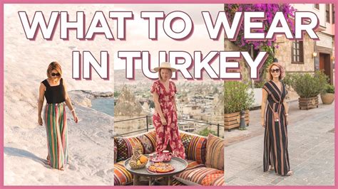 What To Wear And Pack For Turkey In May Cappadocia Kas Pamukkale