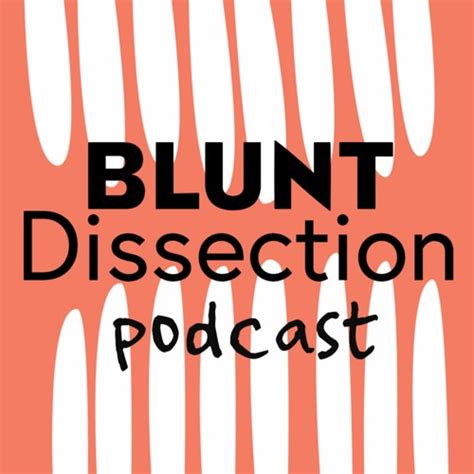 Stream Blunt Dissection Listen To Podcast Episodes Online For Free On