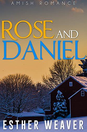 Landchester Amish Love Rose And Danielamish Romance Landchester Amish Love Series Book 8