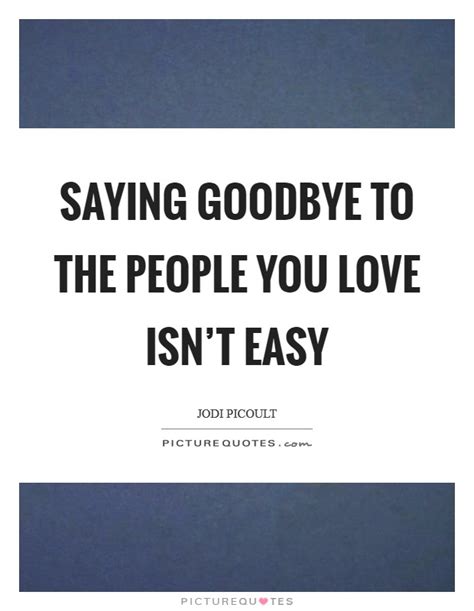 I love you but it is better to say goodbye. Saying goodbye to the people you love isn't easy | Picture ...