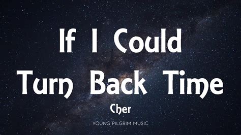 Cher If I Could Turn Back Time Lyrics Youtube Music