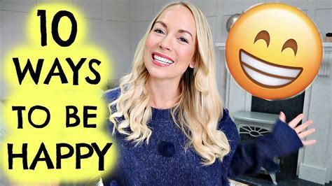 How To Be Happy 10 Ways To Be Happier Youtube