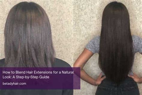 How To Blend Hair Extensions For A Natural Look: A Step-by-Step Guide
