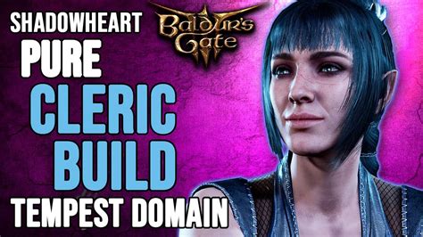 Baldur S Gate 3 Shadowheart Pure Cleric Damage Build Tempest Domain Subclass Guide Youtube