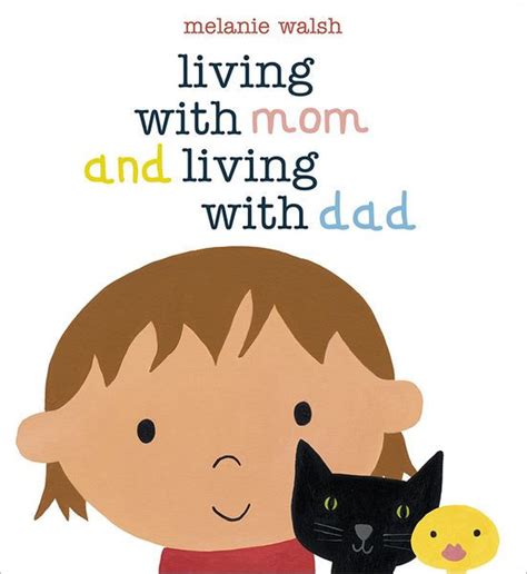 Living With Mom And Living With Dad By Melanie Walsh Hardcover