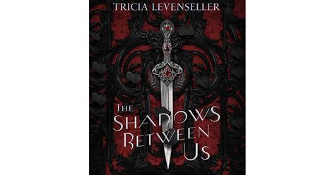 The Shadows Between Us By Tricia Levenseller