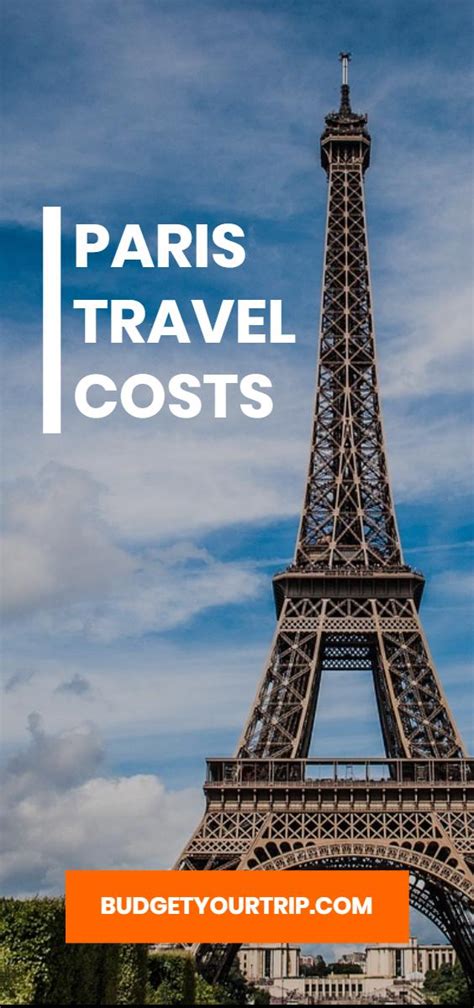 Paris Travel Costs And Prices The Eiffel Tower The Louvre And The Arc De