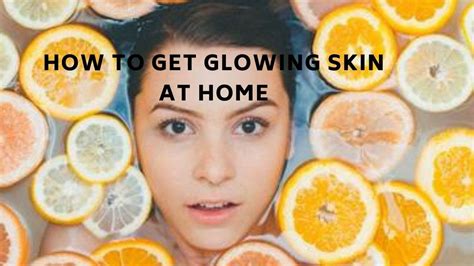 How To Get Glowing Skin At Home Natural Remedies Tips Youtube