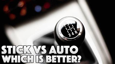 Stick Shift Manual Vs Automatic Which Is Better For You Youtube