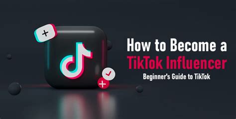 How To Become A Tiktok Influencer Beginners Guide To Tiktok