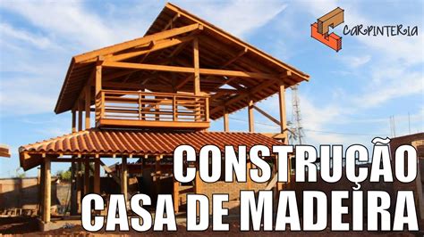 Construção Casa Estrutura De Madeira Carpinteria Youtube
