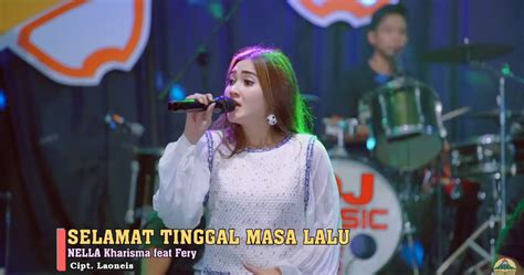 Video dan Lirik Lagu Selamat Tinggal Masa Lalu - Nella Kharisma - Video dan Lirik Dangdut Koplo