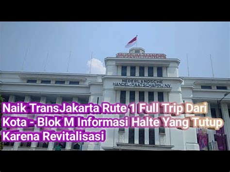 Naik TransJakarta Rute 1 Full Trip Dari Kota Blok M Informasi Halte