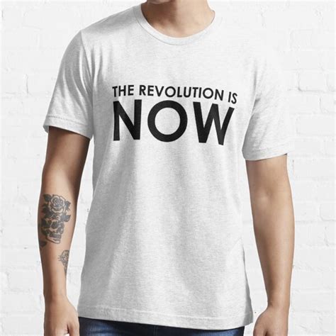 The Revolution Is Now T Shirt For Sale By Johndouglas Redbubble