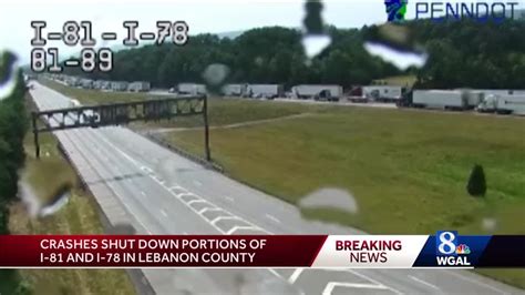 Crashes Shut Down Interstate 81 Interstate 78 In Lebanon County Youtube