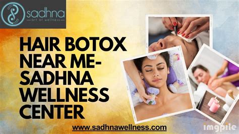 Discover Luxurious Hair Botox Treatments At Sadhna Wellness Center Your Premier Destination For