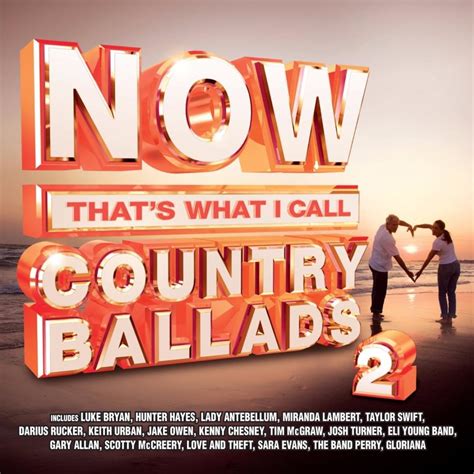 now that s what i call music now that s what i call country ballads 2 [uk] lyrics and