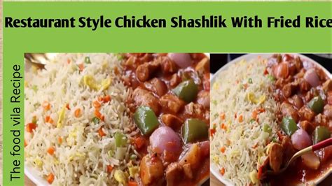 Restaurant Style Chicken Shashlik With Fried Rice Recipe By The Food
