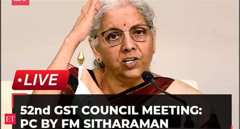 52nd Gst Council Meeting Press Conference By Finance Minister Nirmala