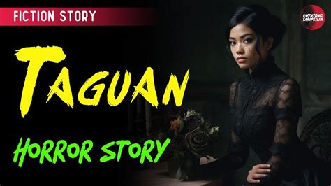 Taguan Fiction Horror Story Tagalog Horror Stories Youtube
