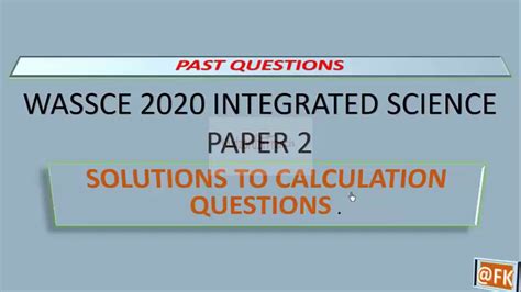 Wassce 2020 Integrated Science Paper 2 All Calculations Solved Youtube