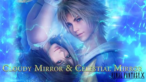 Final Fantasy X HD Remaster Cloudy Mirror And Celestial Mirror Guide