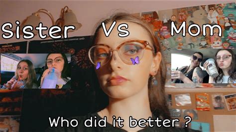 Who Did It Better Mom Vs Sister Makeup Challenge 💖 Youtube