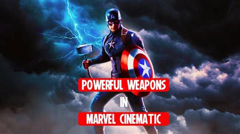 The Top 5 Most Powerful Weapons In The Mcu Youtube