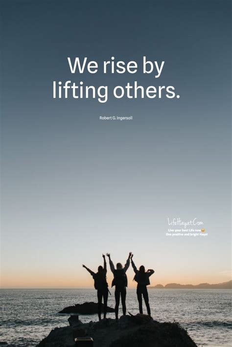 We Rise By Lifting Others 20 Inspirational Quotes Life Hayat